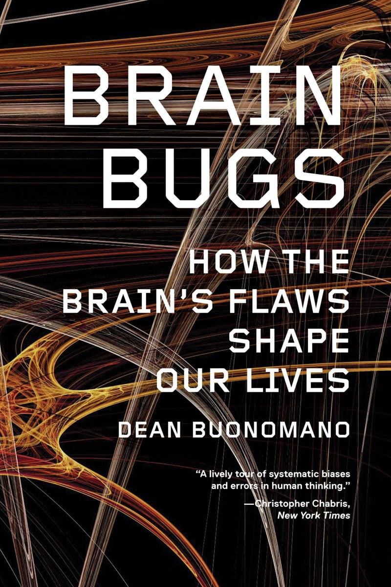 Brain Bugs: How the Brains Flaws Shape Our Lives